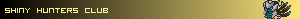 [PokeCommunity.com] ~>{*Shiny Hunters Club}<~