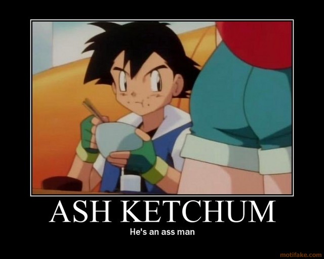 Ash Ketchum - He's an ass-man