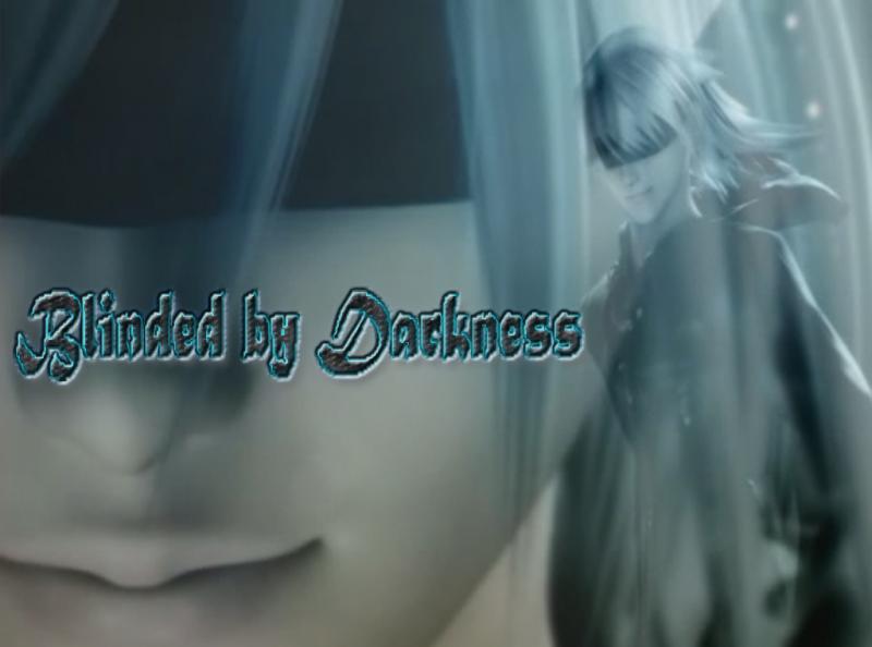 Blinded by Darkness