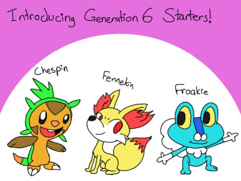 GEN6 - Chespin, Fennekin, Froakie