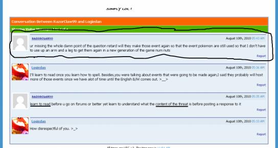 Goodies while stalking now banned troll RazorClaw99.
Yeah, troll stalking is so fun. You should consider it. <3