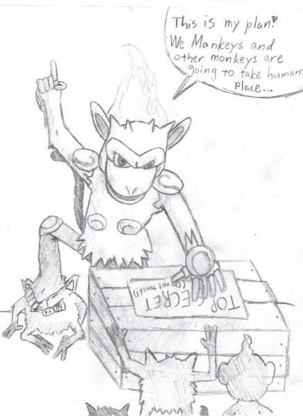 Infernape

Infernape and other monkeys with their plan. Go and hide before they come and eat you.