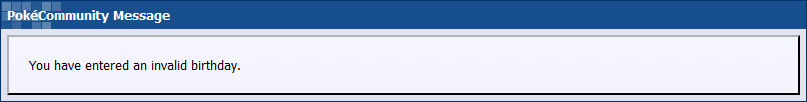 ...Invalid birthday, so... I don't exist? :D