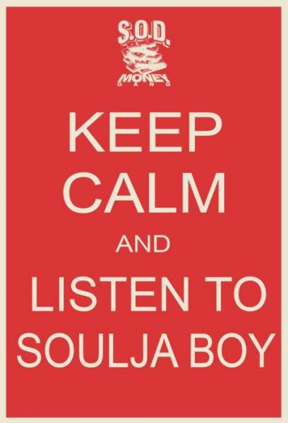 keep calm and lixten to soulaj boi