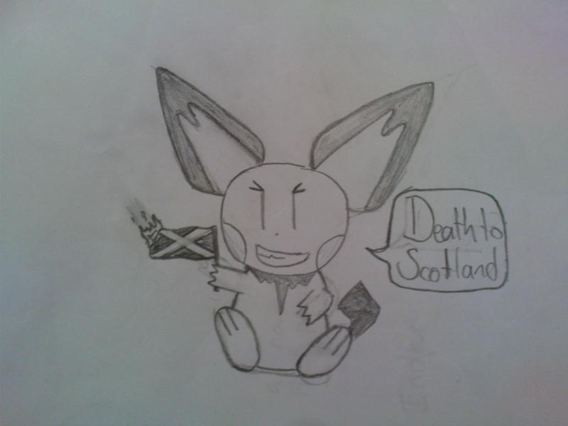 Pichu. No offense to Scotland, Pichu wants world domination, and she has to start somewhere.