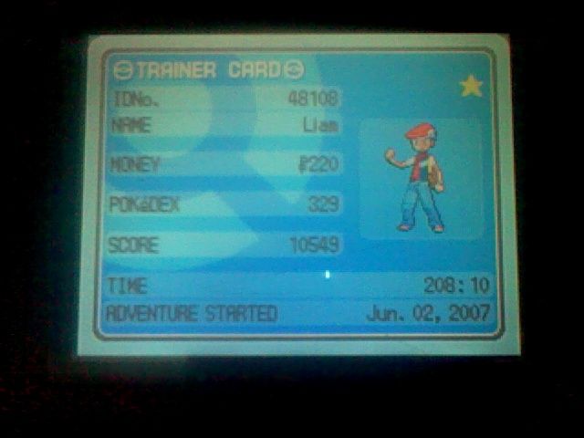 Pokemon Diamond Trainer Card
1 Star (Beat E4)
ID No. 48108
NAME Liam
MONEY £220 (just bought LOADS of Hyper Potions)
POKeDEX 329
SCORE 10549
TIME 208: