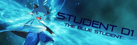 Student D1 - Dewott:

Made this myself, and it's also the first signature I proudly made. I was actually playing with my Photoshop, and this was the r