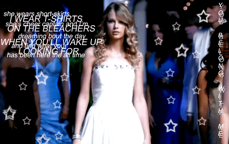 Taylor; You Belong With Me ;