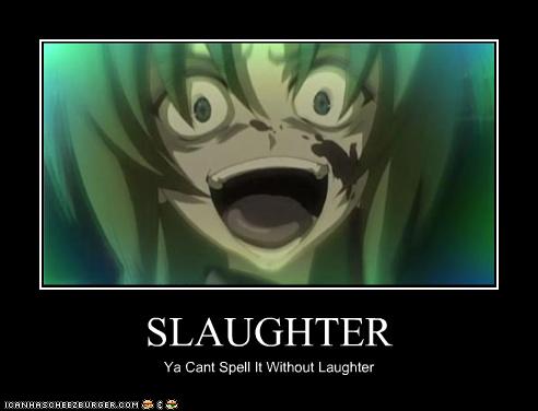 Ya Cant Spell Slaughter Without Laughter! XD